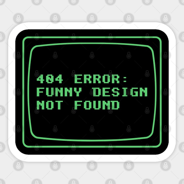 404 Error Funny Design Not Found  Geek Humor Sticker by Anticorporati